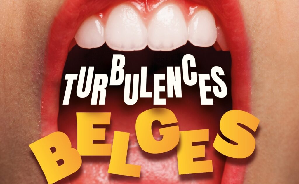 Turbulences Belges