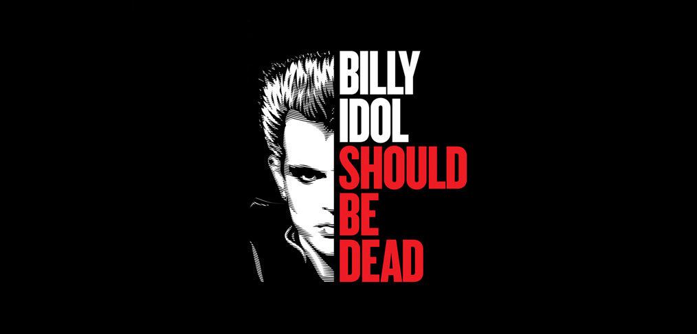 Billy Idol should be dead